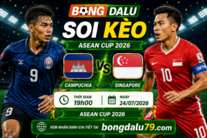 Soi Kèo Campuchia vs Singapore 19h00 24/07 – ASEAN Cup 2026
