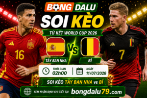 Soi Kèo Tây Ban Nha vs Bỉ 02h00 11/07 – Tứ kết World Cup 2026